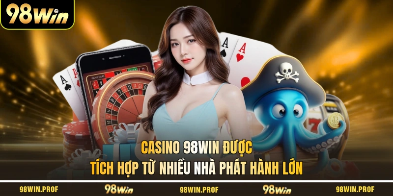 Casino 98WIN được tích hợp từ nhiều nhà phát hành lớn